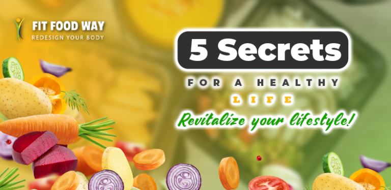 Revitalize your lifestyle with Fit Food Way: 5 Secrets for a Healthy Life